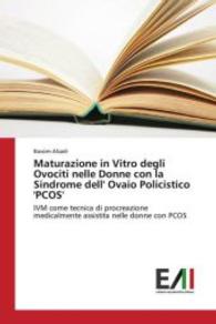 Maturazione in Vitro degli Ovociti nelle Donne con la Sindrome dell' Ovaio Policistico 'PCOS' : IVM come tecnica di procreazione medicalmente assistita nelle donne con PCOS （2016. 100 S. 220 mm）