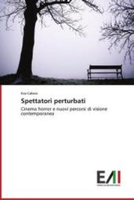 Spettatori perturbati : Cinema horror e nuovi percorsi di visione contemporanea （2014. 224 S. 220 mm）
