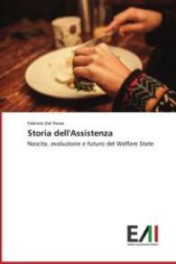 Storia dell'Assistenza : Nascita, evoluzione e futuro del Welfare State （2015. 260 S. 220 mm）