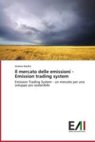 Il mercato delle emissioni - Emission trading system : Emission Trading System - un mercato per uno sviluppo più sostenibile （2015. 256 S. 220 mm）