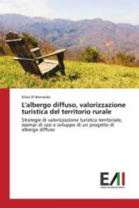 L'albergo diffuso, valorizzazione turistica del territorio rurale : Strategie di valorizzazione turistica territoriale, esempi di casi e sviluppo di un progetto di albergo diffuso （2015. 296 S. 220 mm）