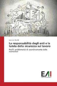 La responsabilità degli enti e la tutela della sicurezza sul lavoro : Profili problematici di coordinamento delle normative （2016. 80 S. 220 mm）