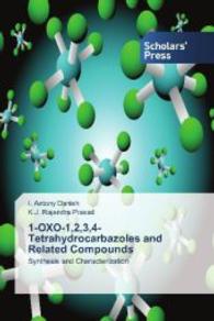 1-OXO-1,2,3,4-Tetrahydrocarbazoles and Related Compounds : Synthesis and Characterization （2014. 360 S. 220 mm）