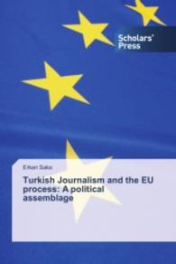 Turkish Journalism and the EU process: A political assemblage （2014. 204 S. 220 mm）