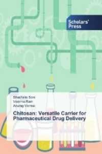Chitosan: Versatile Carrier for Pharmaceutical Drug Delivery （2017. 80 S. 220 mm）