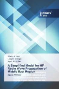 A Simplified Model for HF Radio Wave Propagation of Middle East Region : Space Physics （2014. 96 S. 220 mm）