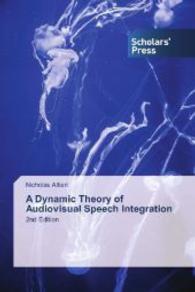A Dynamic Theory of Audiovisual Speech Integration : 2nd Edition （2014. 192 S. 220 mm）