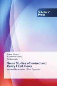 Some Studies of Ionized and Dusty Fluid Flows : Applied Mathematics - Fluid Dynamics （2014. 168 S. 220 mm）