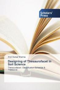 Designing of Thesaurofacet in Soil Science : Thesaurofacet: Classification Schedule & Thesaurus （2014. 372 S. 220 mm）