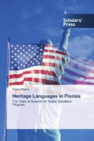 Heritage Languages in Florida : The Case of Spanish for Native Speakers Program （2014. 200 S. 220 mm）