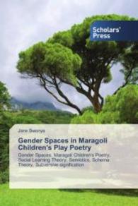 Gender Spaces in Maragoli Children's Play Poetry : Gender Spaces, Maragoli Children's Poetry, Social Learning Theory, Semiotics, Schema Theory, Subversive signification （2014. 184 S. 220 mm）