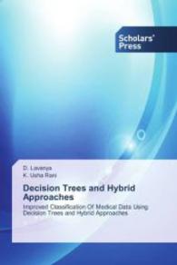 Decision Trees and Hybrid Approaches : Improved Classification Of Medical Data Using Decision Trees and Hybrid Approaches （2014. 96 S. 220 mm）
