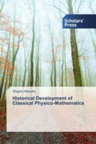 Historical Development of Classical Physico-Mathematics （2014. 536 S. 220 mm）