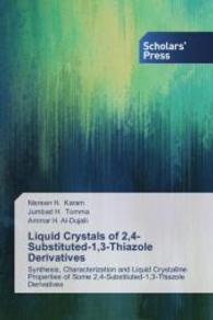Liquid Crystals of 2,4-Substituted-1,3-Thiazole Derivatives : Synthesis, Characterization and Liquid Crystalline Properties of Some 2,4-Substituted-1,3-Thiazole Derivatives （2014. 180 S. 220 mm）