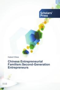 Chinese Entrepreneurial Familism:Second-Generation Entrepreneurs （2014. 328 S. 220 mm）