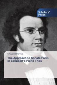 The Approach to Sonata Form in Schubert's Piano Trios （2014. 120 S. 220 mm）
