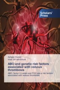 ABO and genetic risk factors associated with venous thrombosis : ABO, factor V-Leiden and FVIII are a risk factors associated with venous thrombosis （2014. 92 S. 220 mm）