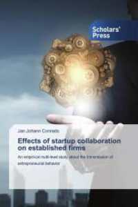 Effects of startup collaboration on established firms : An empirical multi-level study about the transmission of entrepreneurial behavior （2025. 292 S. 220 mm）