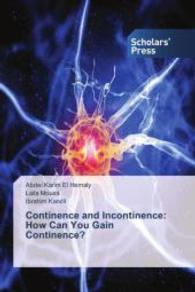 Continence and Incontinence: How Can You Gain Continence? （2014. 68 S. 220 mm）