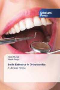 Smile Esthetics in Orthodontics : A Literature Review （2024. 132 S. 220 mm）
