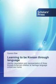 Learning to be Korean through language : Identity negotiation and representation of three Korean-American children at heritage language school and home （2014. 212 S. 220 mm）