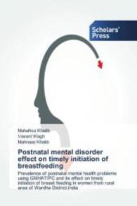 Postnatal mental disorder effect on timely initiation of breastfeeding : Prevalence of postnatal mental health problems using GMHAT/PC and its effect on timely initiation of breast feeding in women from rural area of Wardha District,India （2014. 196 S. 220 mm）