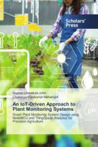 An IoT-Driven Approach to Plant Monitoring Systems : Smart Plant Monitoring System Design using NodeMCU and ThingSpeak Analytics for Precision Agriculture （2025. 60 S. 220 mm）
