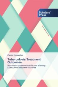 Tuberculosis Treatment Outcomes : Non-health system related factors affecting tuberculosis treatment outcomes （2014. 160 S. 220 mm）