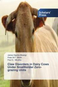 Claw Disorders in Dairy Cows Under Smallholder Zero-grazing Units （2015. 232 S. 220 mm）