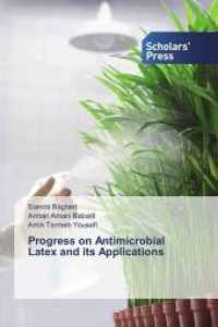 Progress on Antimicrobial Latex and its Applications （2020. 76 S. 220 mm）