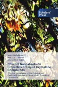Effect of Nanosheets on Properties of Liquid Crystalline Compounds : Effect of Nanosheets on the Physical and Electrical Properties of Some Liquid Crystalline Compounds （2014. 132 S. 220 mm）
