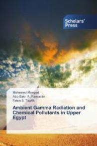 Ambient Gamma Radiation and Chemical Pollutants in Upper Egypt （2015. 232 S. 220 mm）