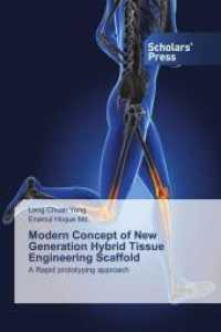 Modern Concept of New Generation Hybrid Tissue Engineering Scaffold : A Rapid prototyping approach （2014. 172 S. 220 mm）