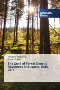 The State of Forest Genetic Resources in Bulgaria. Sofia, 2014 （2015. 92 S. 220 mm）