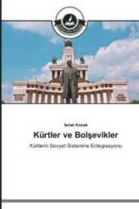 Kürtler ve Bol evikler : Kürtlerin Sovyet Sistemine Entegrasyonu （2014. 152 S. 220 mm）