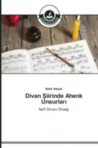 Divan iirinde Ahenk Unsurlar : Nef'î Divan Örne i （2014. 348 S. 220 mm）