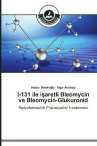 I-131 ile i aretli Bleomycin ve Bleomycin-Glukuronid : Radyofarmasötik Potansiyelinin ncelenmesi （2014. 108 S. 220 mm）