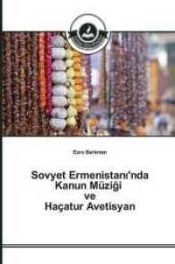 Sovyet Ermenistan 'nda Kanun M&uuml;zigi ve Ha&ccedil;atur Avetisyan （2016. 208 S. 220 mm）