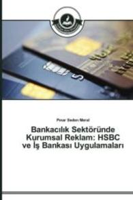 Bankacilik Sekt&ouml;r&uuml;nde Kurumsal Reklam: HSBC ve is Bankasi Uygulamalari （2015. 336 S. 220 mm）
