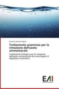 Trattamento anammox per la rimozione dell'azoto ammoniacale : Trattamento biologico per la rimozione dell'azoto ammoniacale dal centrifugato di digestione anaerobica （2013. 144 S. 220 mm）