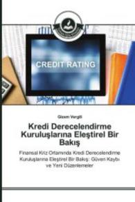 Kredi Derecelendirme Kuruluslar_na Elestirel Bir Bak_s : Finansal Kriz Ortam_nda Kredi Derecelendirme Kuruluslar_na Elestirel Bir Bak_s: G&uuml;ven Kayb_ ve Yeni D&uuml;zenlemeler （2016. 176 S. 220 mm）