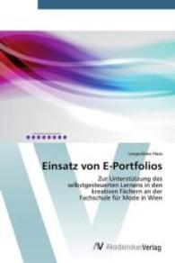 Einsatz von E-Portfolios : Zur Unterstützung des selbstgesteuerten Lernens in den kreativen Fächern an der Fachschule für Mode in Wien （2014. 108 S. 220 mm）