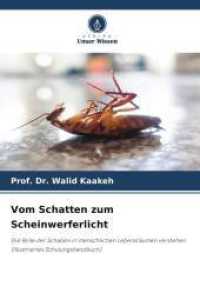 Vom Schatten zum Scheinwerferlicht : Die Rolle der Schaben in menschlichen Lebensräumen verstehen (Illustriertes Schulungshandbuch) （2025. 360 S. 220 mm）