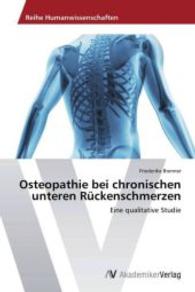 Osteopathie bei chronischen unteren R&uuml;ckenschmerzen : Eine qualitative Studie （2014. 76 S. 220 mm）