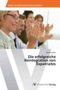 Die erfolgreiche Reintegration von Expatriates （2014. 104 S. 220 mm）
