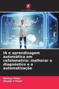 IA e aprendizagem automática em cefalometria: melhorar o diagnóstico e a automatização （2025. 80 S. 220 mm）