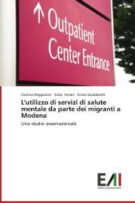 L'utilizzo di servizi di salute mentale da parte dei migranti a Modena : Uno studio osservazionale （2014. 112 S. 220 mm）