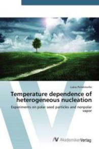Temperature dependence of heterogeneous nucleation : Experiments on polar seed particles and nonpolar vapor （2014. 108 S. 220 mm）