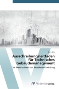 Ausschreibungsleitfaden f&uuml;r Technisches Geb&auml;udemanagement : Das Standardwerk zur Bestbieter-Ermittlung （2014. 140 S. 220 mm）