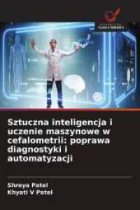 Sztuczna inteligencja i uczenie maszynowe w cefalometrii: poprawa diagnostyki i automatyzacji （2025. 84 S. 220 mm）